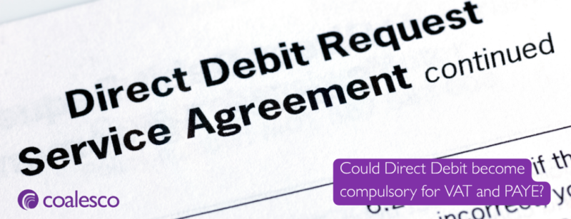 Could Direct Debit become compulsory for VAT and PAYE?
